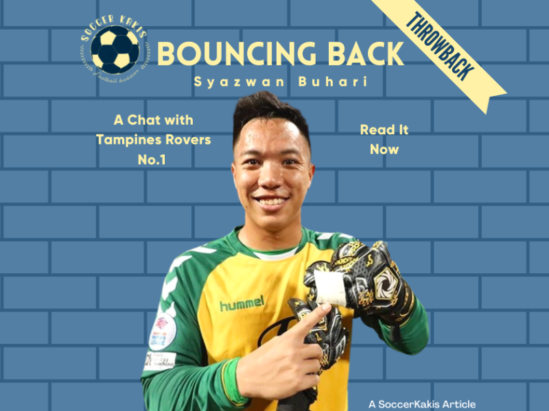 Bouncing Back: A Chat With Tampines Rovers No.1 Syazwan Buhari