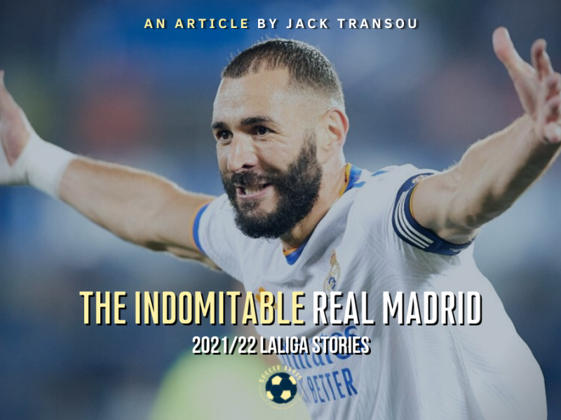 2021/22 LaLiga Stories Part 1: The Indomitable Real Madrid