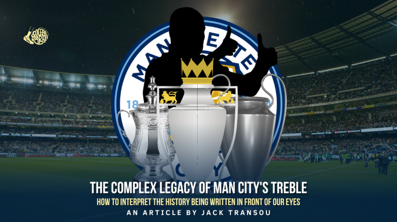 The Complex Legacy of Manchester City’s Treble